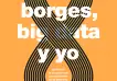 Libros: Borges, big data y yo. Guía nerd (y un poco real) para perderse en el laberinto borgeano