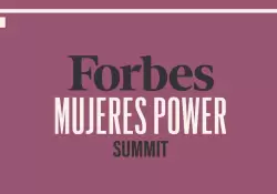 LLega una nueva edicin del Forbes Mujeres Power Summit