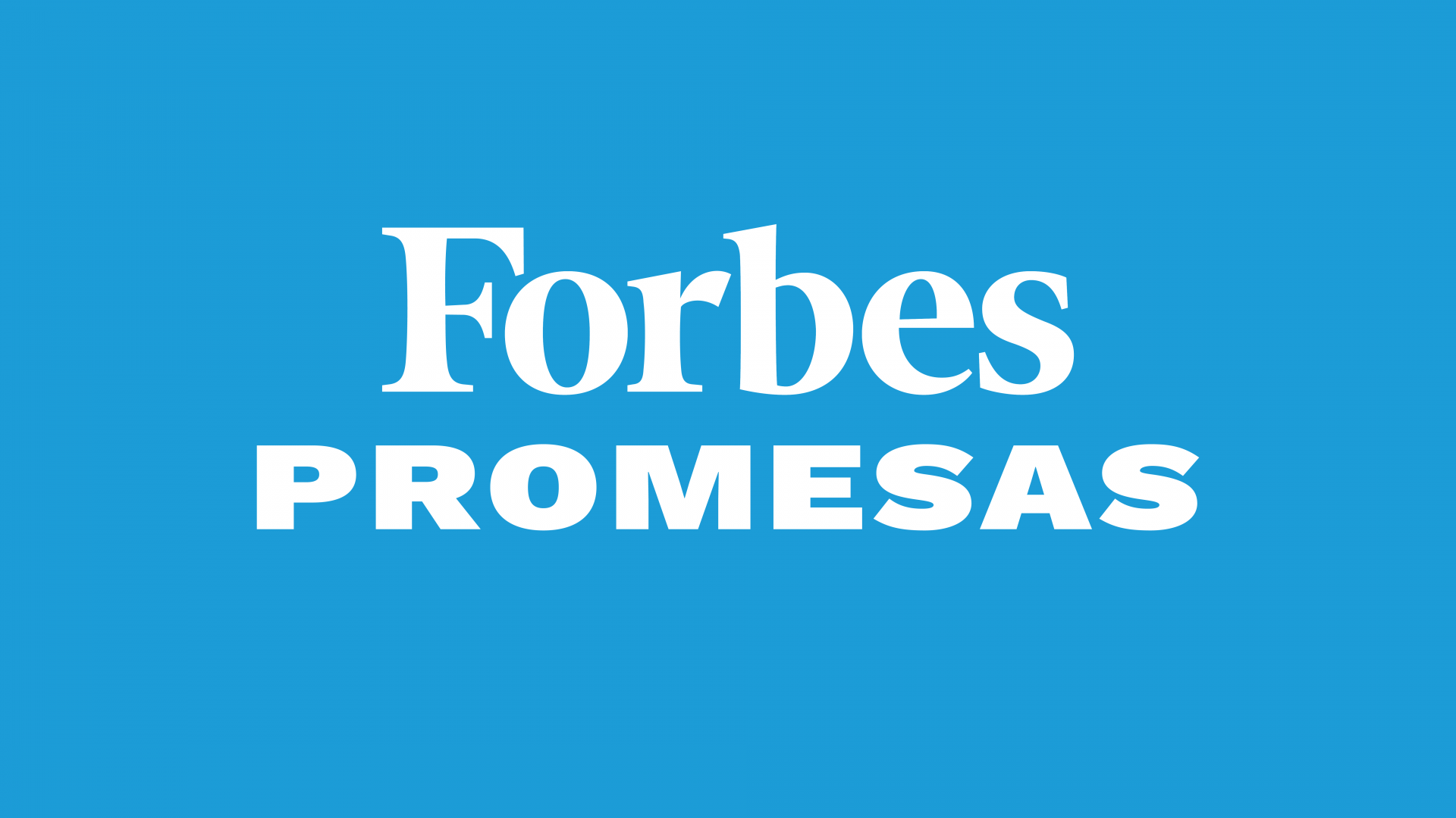 Las 10 Promesas Forbes: Quiénes Son Y Por Qué Nos Dan Esperanza ...