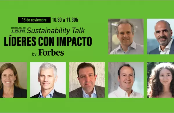 Hoy es "IBM SustainabilityTalk, Lderes con impacto",byForbes: una nueva oportunidad para ingresar en el desarrollo sustentable