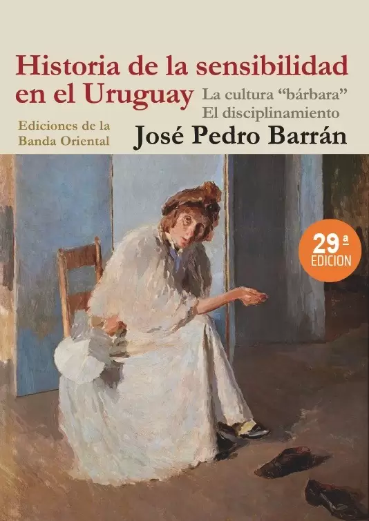Historia de la sensibilidad en Uruguay, de Jos Pedro Barrn. Foto: Ediciones de la Banda Oriental.